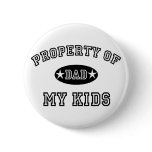 Property of My Kids buttons