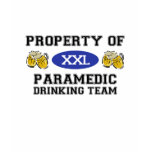 Property of Paramedic Drinking Team t-shirts