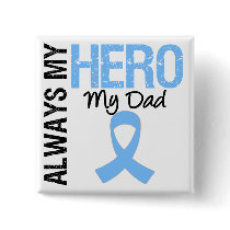 Prostate Cancer Always My Hero My Dad Pinback Button
