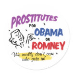 Prostitutes For Obama or Romney Stickers