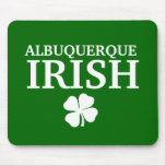 Proud ALBUQUERQUE IRISH! St Patrick's Day Mouse Pads