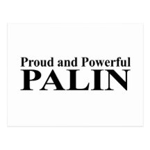 Proud and Powerful with Palin Post Cards