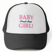 Proud Aunt Baby Girl Tshirts and Gifts Trucker Hats