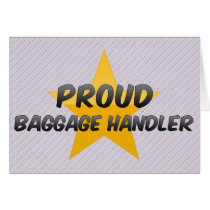 Proud Baggage Handler Greeting Card