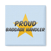 Proud Baggage Handler Magnets