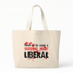 Proud Bleeding Heart Liberal Tote Bag