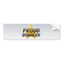 Proud Bouncer Bumper Stickers