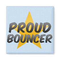 Proud Bouncer Refrigerator Magnet