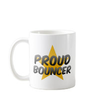 Proud Bouncer Coffee Mug