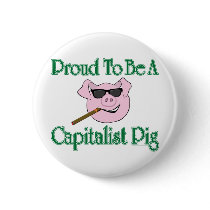 Proud Capitalist Pig Pinback Buttons