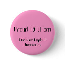 Proud CI Mom, Cochlear Implant Awareness Pins
