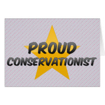 Proud Conservationist Greeting Cards