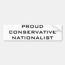 PROUD CONSERVATIVE NATIONALIST BUMPER STICKER