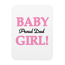 Proud Dad Baby Girl Gifts Flexible Magnet