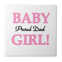 Proud Dad Baby Girl Gifts Tiles