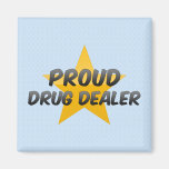Proud Drug Dealer Magnet