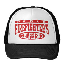 Proud Firefighter's Girlfriend Trucker Hats