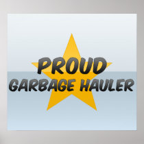 Proud Garbage Hauler Posters