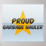 Proud Garbage Hauler Posters