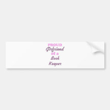 Proud Girlfriend of a Book Keeper Bumper Sticker
