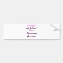 Proud Girlfriend of a Classroom Assistant Bumper Stickers
