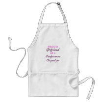 Proud Girlfriend of a Conference Organizer Apron