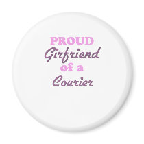 Proud Girlfriend of a Courier Fridge Magnets