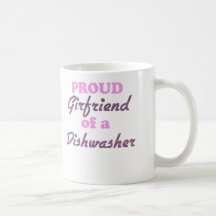 Proud Girlfriend of a Dishwasher Coffee Mugs