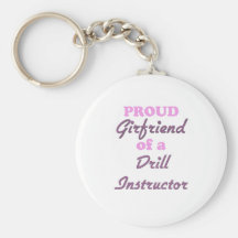 Proud Girlfriend of a Drill Instructor Key Chain