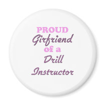 Proud Girlfriend of a Drill Instructor Fridge Magnets