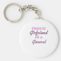 Proud Girlfriend of a General Key Chain