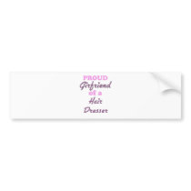 Proud Girlfriend of a Hair Dresser Bumper Stickers