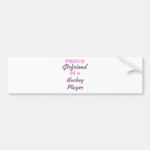 Proud Girlfriend of a Hockey Player Bumper Stickers