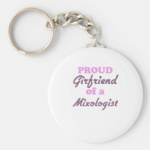 Proud Girlfriend of a Mixologist Keychain