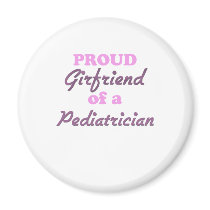 Proud Girlfriend of a Pediatrician Magnet