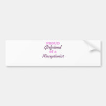 Proud Girlfriend of a Receptionist Bumper Sticker