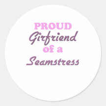 Proud Girlfriend of a Seamstress Stickers