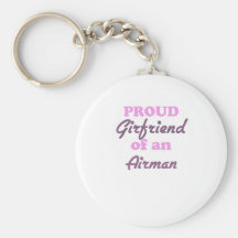 Proud Girlfriend of an Airman Key Chain