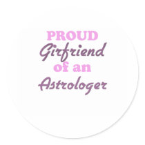 Proud Girlfriend of an Astrologer Round Stickers