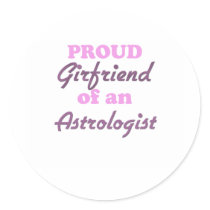 Proud Girlfriend of an Astrologist Round Stickers
