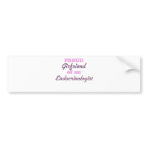 Proud Girlfriend of an Endocrinologist Bumper Sticker