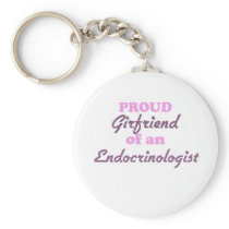 Proud Girlfriend of an Endocrinologist Key Chain