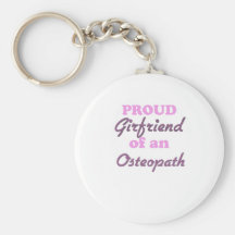 Proud Girlfriend of an Osteopath Keychain