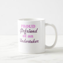 Proud Girlfriend of an Undertaker Coffee Mugs