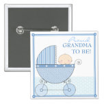Proud Grandma to Be Sweet Baby Boy Blue Carriage Pinback Button
