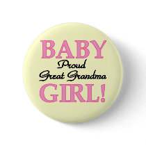 Proud Great Grandma Baby Girl Tshirts and Gifts Pinback Button