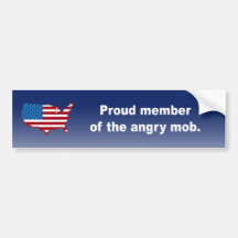 Proud member of the angry mob bumper stickers