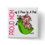 Proud Mom Of 2 Peas In A Pod (Girls) buttons