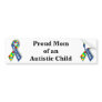Proud Mom of an Autistic Child Bumper Stickers