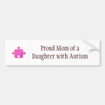 Proud mom of daughter with autism bumper stickers